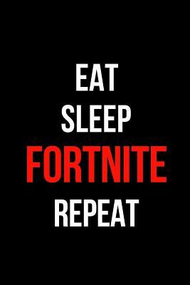 Download Eat Sleep Fortnite Repeat: Blank Line Journal -  | ePub