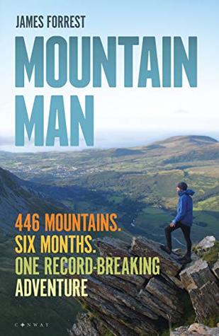 Read Mountain Man: 446 Mountains. Six months. One record-breaking adventure - James Forrest file in ePub