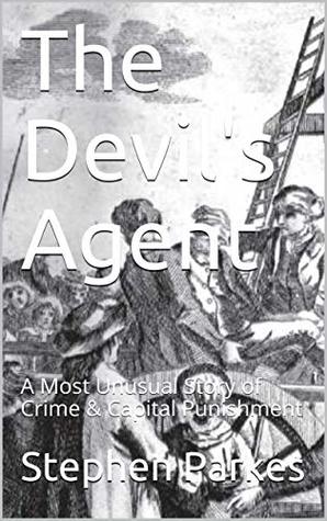 Read The Devil's Agent: A Most Unusual Story of Crime & Capital Punishment - Stephen Parkes file in ePub