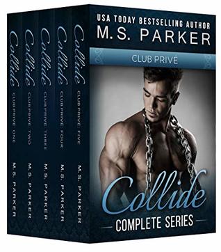 Read Collide - The Complete Series Box Set: Club Prive - M.S. Parker file in ePub