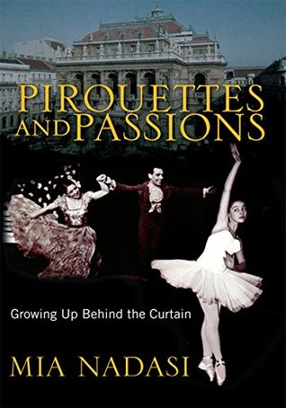 Read online Pirouettes and Passions: Growing up Behind the Curtain - Mia Nadasi file in ePub
