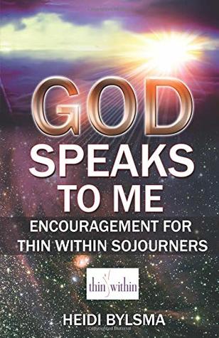 Read online God Speaks to Me: Encouragement for Thin Within Sojourners - Heidi Bylsma | ePub