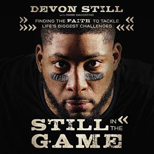 Download Still in the Game: Finding the Faith to Tackle Life’s Biggest Challenges - Devon Still file in PDF