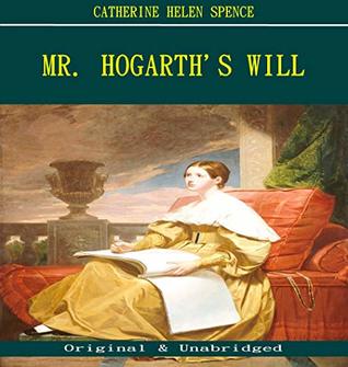 Download Mr. Hogarth's Will - Catherine Helen Spence (ANNOTATED) (Unabridged Content of Old Version) - Catherine Helen Spence | ePub