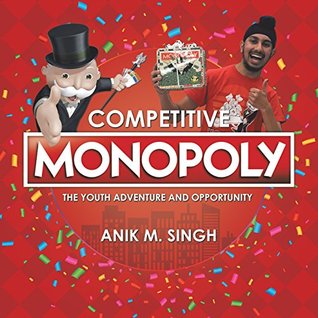 Read online Competitive Monopoly: The Youth Adventure and Opportunity - Anik M Singh file in PDF