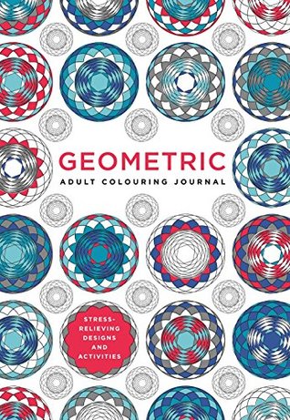 Download Adult Colouring Journal: Geometric: 128 gorgeous pages to colour, connect the dots, write on, sketch on and more - Andy Paciorek file in ePub