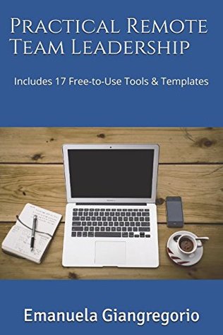 Read Practical Remote Team Leadership: Includes 17 Free-to-Use Tools & Templates - Emanuela Giangregorio file in ePub