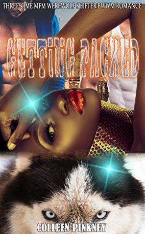 Read online Getting Packed: Threesome MFM Werewolf Shifter BWWM Romance - Colleen Pinkney | ePub