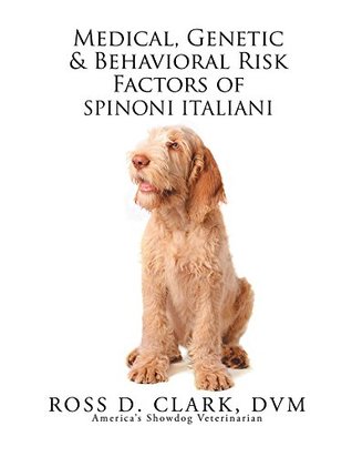 Download Medical, Genetic & Behavioral Risk Factors of Spinoni Italiani - Ross D. Clark DVM file in ePub