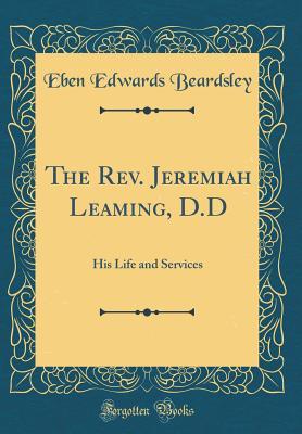 Download The Rev. Jeremiah Leaming, D.D: His Life and Services (Classic Reprint) - Eben Edwards Beardsley file in ePub