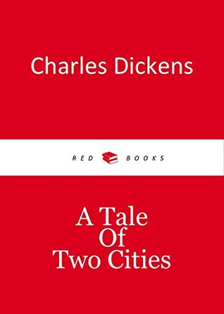 Read A TALE OF TWO CITIES by Charles Dickens author of The Pickwick Papers; Oliver Twist; Hard Times; A Tale of Two Cities; Great Expectations (Annotated) - Charles Dickens | ePub