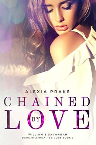 Download Chained by Love: A Billionaire Romance (Dark Billionaires Club Book 3) - Alexia Praks | ePub