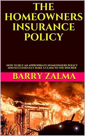 Read THE HOMEOWNERS INSURANCE POLICY: HOW TO BUY AN APPROPRIATE HOMEOWNERS POLICY AND SUCCESSFULLY MAKE A CLAIM TO THE INSURER - Barry Zalma | ePub