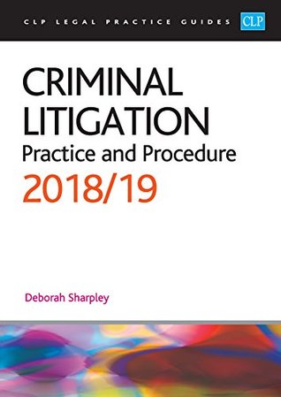 Read Criminal Litigation Practice and Procedu (Clp Legal Practice Guides) - Deborah Sharpley file in PDF