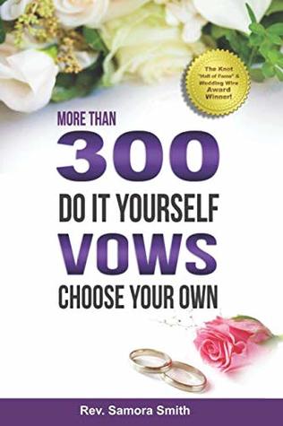 Read online 300 Do It Yourself Vows: Instant Vows For Loving Couples - Rev. Samora Smith | ePub