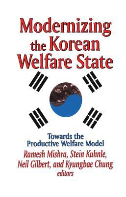 Download Modernizing the Korean Welfare State: Towards the Productive Welfare Model - Neil Gilbert | PDF