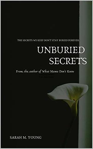 Read online Unburied Secrets: The secrets we keep don't stay buried forever (Cadence Book 2) - Sarah M. Young | ePub