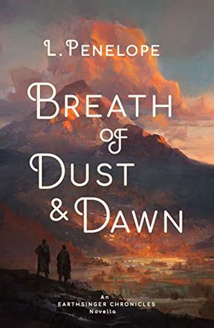 Read Breath of Dust & Dawn: An Earthsinger Chronicles Novella - L. Penelope | PDF
