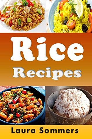 Download Rice Recipes: Cookbook Full of Quick Healthy Rice Recipes - Laura Sommers file in ePub