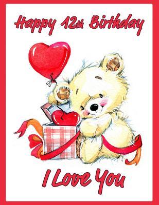 Read Happy 12th Birthday: Better Than a Birthday Card! Say I Love You to That Special Someone on Their Birthday This Year with This Adorable Birthday Book Which Includes 105 Lined Pages That Can Be Used as a Journal or Notebook -  file in PDF