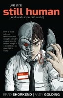 Download We are still human [and work shouldn't suck!] - Brad Shorkend | PDF