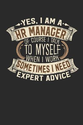 Read online Yes, I Am a HR Manager of Course I Talk to Myself When I Work Sometimes I Need Expert Advice: Recruitment Notebook Journal Handlettering Logbook 110 Graph Paper Pages 6 X 9 HR Manager Books I Recruitment Books I Recruitment Gifts -  | PDF