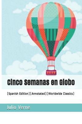 Read Cinco Semanas En Globo: (spanish Edition) (Worldwide Classics) - Jules Verne | PDF