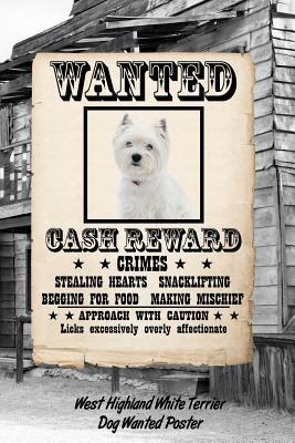 Read online West Highland White Terrier Dog Wanted Poster: Blood Sugar Diet Diary Journal Log Notebook Featuring 120 Pages 6x9 -  file in PDF