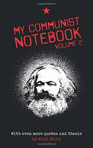 Read My Communist Notebook: Volume 2 - 8x5 100-page lined notebook filled with more quotes and thesis by Karl Marx -  file in PDF