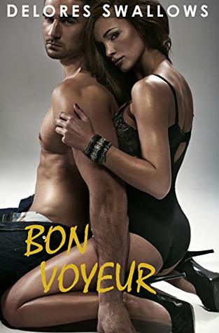 Read online Bon Voyeur: A First Time Wife Sharing Fantasy (Take My Wife Book 1) - Delores Swallows file in PDF