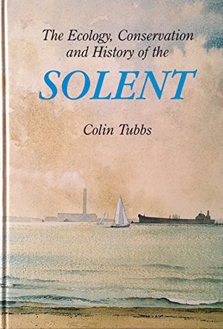 Read online Ecology, Conservation and History of the Solent - Colin R. Tubbs | PDF