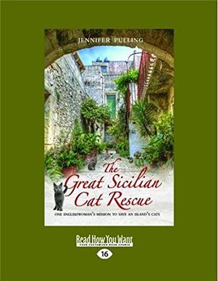 Download The Great Sicilian Cat Rescue: One Englishwoman's Mission to Save an Island's Cats (Large Print 16pt) - Jennifer Pulling file in PDF