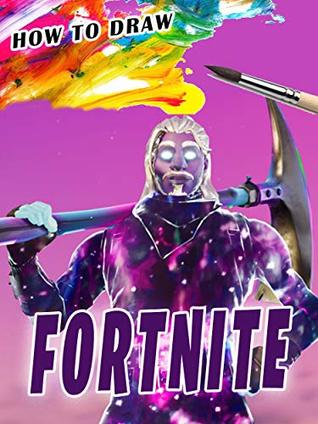 Read online How to draw Fortnite Skins in Easy Steps: Draw Characters from Fortnite - Huki Tyn | PDF