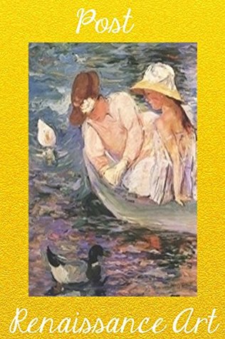 Read online Post Renaissance Art: Enjoy video lectures about the remarkable artists of the French Impressionist movement, and American art of the New World, both of which produced a revolution in painting. - The Lifetime Learning Center file in ePub