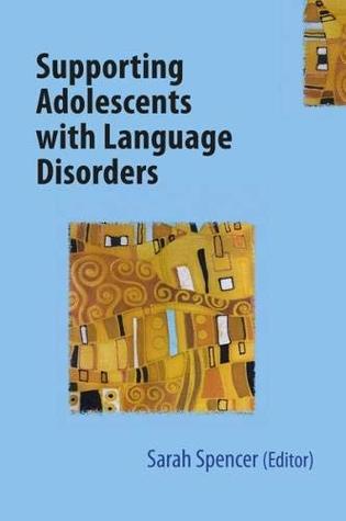 Read online Supporting Adolescents with Language Disorders - Sarah Spencer file in ePub