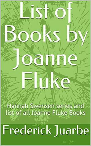 Read online List of Books by Joanne Fluke: Hannah Swensen series and list of all Joanne Fluke Books - Frederick Juarbe | ePub