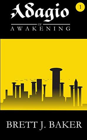 Read online Adagio of Awakening (Song of the Multiverse Book 1) - Brett J. Baker | ePub
