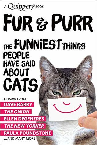 Read Fur & Purr: The Funniest Things People Have Said About CATS - Craig Pearson file in ePub