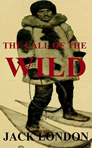 Read online Call of the Wild by Jack London (Illustrated) - Jack London file in ePub