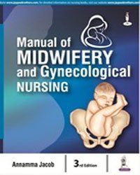 Download Manual of Midwifery and Gynecological Nursing - Annamma Jacob | PDF