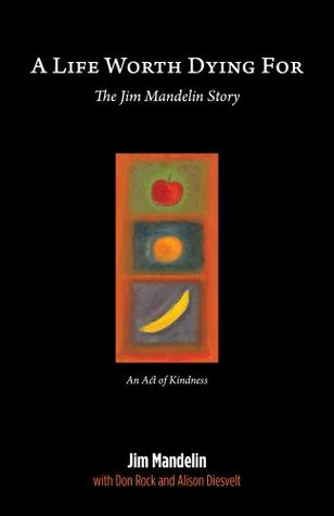 Read A Life Worth Dying For: The Jim Mandelin Story - Don Rock file in ePub