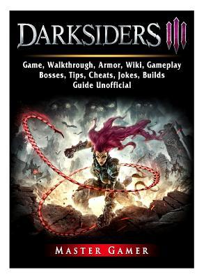 Download Darksiders 3 Game, Walkthrough, Armor, Wiki, Gameplay, Bosses, Tips, Cheats, Jokes, Builds, Guide Unofficial - Master Gamer file in ePub