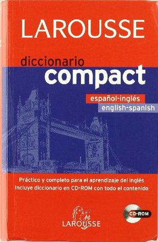 Read LAROUSSE COMPACT (ESPAÃ‘OL-INGLES / ENGLISH-SPANISH) (INCLUYE CD-R OM) - VV.AA. | ePub