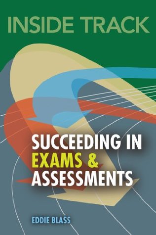 Read Inside track, Succeeding in Exams and Assessments - Eddie Blass file in ePub