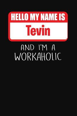 Read Hello My Name Is Tevin: And I'm a Workaholic Lined Journal College Ruled Notebook Composition Book Diary - Mark Savage file in ePub