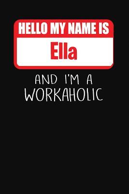 Read Hello My Name Is Ella: And I'm a Workaholic Lined Journal College Ruled Notebook Composition Book Diary - Mark Savage | PDF