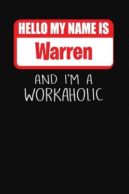Read online Hello My Name Is Warren: And I'm a Workaholic Lined Journal College Ruled Notebook Composition Book Diary - Mark Savage file in ePub