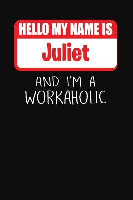 Read online Hello My Name Is Juliet: And I'm a Workaholic Lined Journal College Ruled Notebook Composition Book Diary - Mark Savage | PDF
