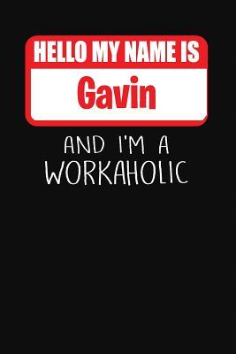 Read Hello My Name Is Gavin: And I'm a Workaholic Lined Journal College Ruled Notebook Composition Book Diary - Mark Savage | PDF