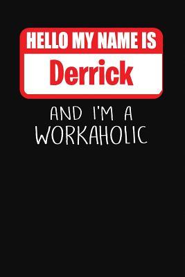 Read online Hello My Name Is Derrick: And I'm a Workaholic Lined Journal College Ruled Notebook Composition Book Diary - Mark Savage file in PDF